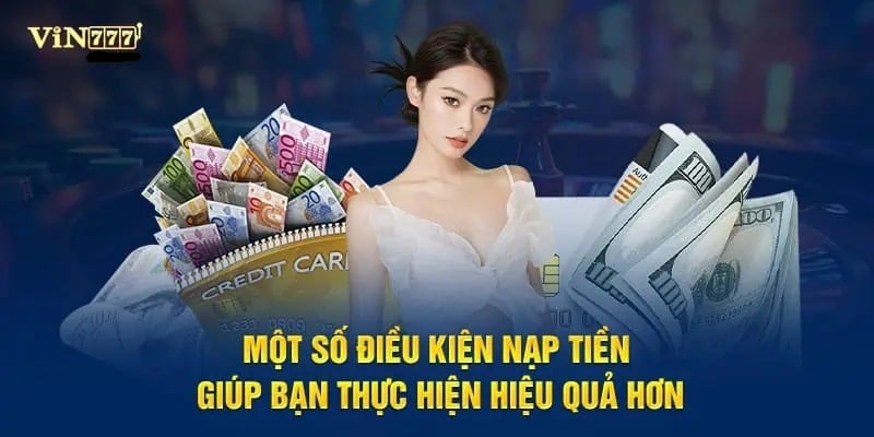 Một vài điều kiện cần đáp ứng để nạp tiền Vin777